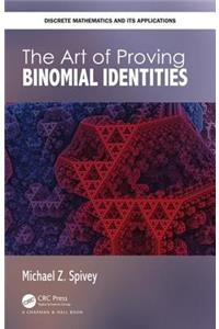 The Art of Proving Binomial Identities