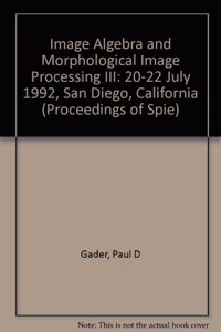 Image Algebra & Morphological Image Processing I