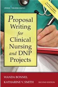 Proposal Writing for Clinical Nursing and Dnp Projects