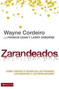 Zarandeados: CÃ³mo Crecer a TravÃ©s de Las Pruebas, Los DesafÃ­os Y Las Desilusiones.