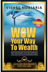 WOW Your Way To Wealth
