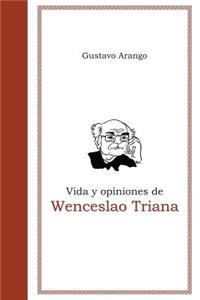 Vida y opiniones de Wenceslao Triana