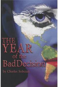 The Year of the Bad Decision