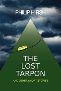 Lost Tarpon: And Other Short Stories