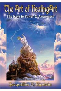 Art of HealingArt...The Keys to Power and Awareness