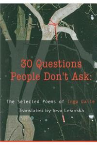 30 Questions People Don't Ask: The Selected Poems of Inga Gaile