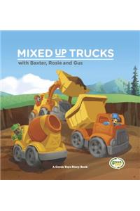 Mixed Up Trucks W/Baxter Rosie
