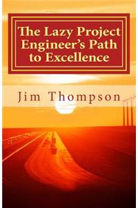 Lazy Project Engineer's Path to Excellence