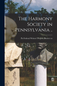 Harmony Society in Pennsylvania ..