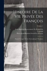 Histoire De La Vie Privée Des François