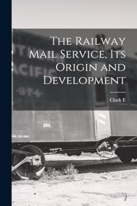 Railway Mail Service, its Origin and Development