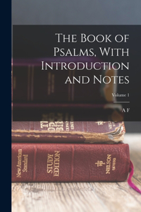 Book of Psalms, With Introduction and Notes; Volume 1