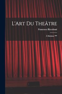 L'Art Du Theâtre