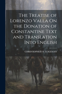 Treatise of Lorenzo Valla On the Donation of Constantine Text and Translation Into English