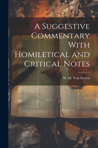 Suggestive Commentary With Homiletical and Critical Notes