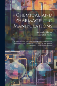 Chemical and Pharmaceutic Manipulations