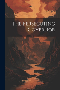 Persecuting Governor