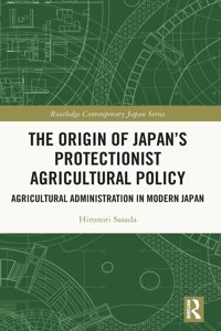 The Origin of Japan’s Protectionist Agricultural Policy