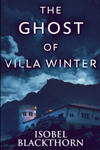 The Ghost Of Villa Winter (Canary Islands Mysteries Book 4)