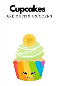 Cupcakes are Muffin Unicorns