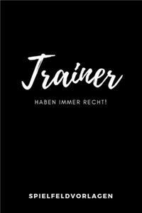 Trainer haben immer Recht Spielfeldvorlagen