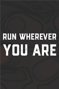 Run Wherever You Are