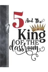 5 And The King Of The Classroom