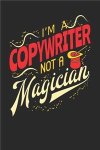 I'm A Copywriter Not A Magician