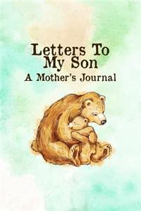 Letters To My Son A Mother's Journal