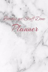 Bitches Get Stuff Done Planner