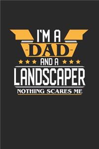 I'm a Dad and a Landscaper Nothing Scares Me