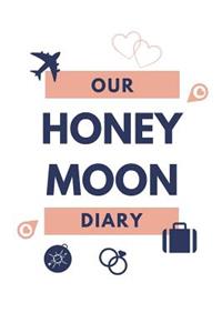 Our Honey Moon Diary