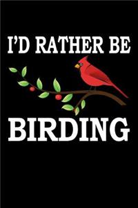 I'd Rather Be Birding