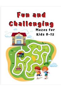 Fun and Challenging Mazes for Kids 8 - 12