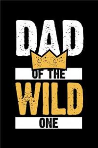 Dad of The Wild One: 100 Page Blank Ruled Lined Writing Journal - 6" x 9" Gift