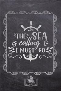 The Sea Is Calling & I Must Go