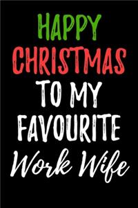 Happy Christmas To My Favourite Work Wife
