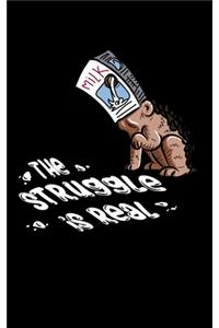 The Struggle Is Real