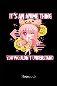 It's An Anime Thing You Wouldn't Understand Notebook