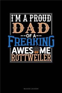I Am a Proud Dad of a Freaking Awesome Rottweiler