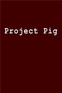 Project Pig