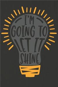 I'm Going to Let It Shine