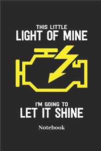 This Little Light of Mine I'm Going to Let It Shine Notebook