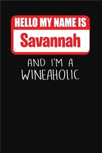 Hello My Name Is Savannah and I'm a Wineaholic