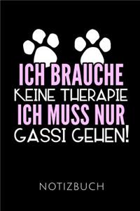 Ich Brauche Keine Therapie Notizbuch: Geschenkidee Für Hundebesitzer Und Hundeliebhaber - Notizbuch Journal Tagebuch - 110 Linierte Seiten - Format 6x9 Din A5 - Soft Cover Matt - Klick A