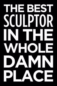 The Best Sculptor in the Whole Damn Place