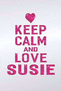 Keep Calm and Love Susie