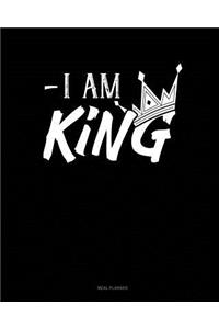 I Am King