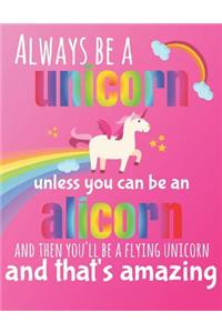 Always Be a Unicorn Unless You Can Be an Alicorn