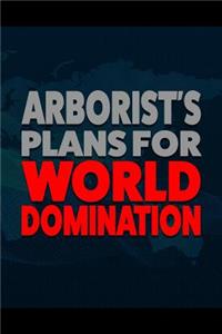 Arborist's Plans for World Domination